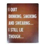 I Still Lie Though Metal Sign